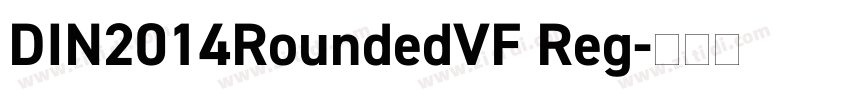 DIN2014RoundedVF Reg字体转换